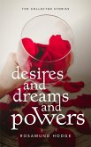 Desires and Dreams and Powers (eBook, ePUB) Desires and Dreams and Powers (eBook, ePUB)