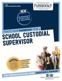 School Custodial Supervisor (C-1581): Passbooks Study Guide Volume 1581