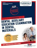 Dental Auxiliary Education Examination in Dental Materials (Clep-47): Passbooks Study Guide Volume 47