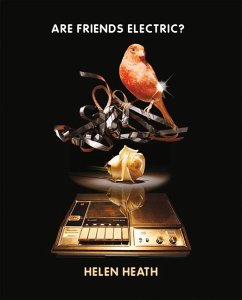 Are Friends Electric? - Heath, Helen