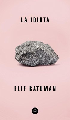 La Idiota / The Idiot - Batuman, Elif