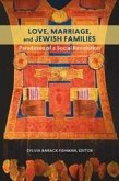 Love, Marriage, and Jewish Families (eBook, ePUB) Love, Marriage, and Jewish Families (eBook, ePUB)