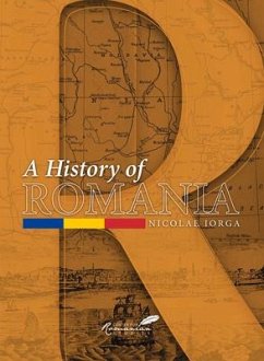 A History of Romania: Land, People, Civilization - Iorga, Nicolae