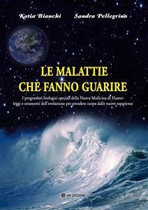 Le malattie che fanno guarire (eBook, PDF) - Katia, Bianchi,; Sandra, Pellegrino,