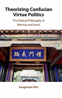 Theorizing Confucian Virtue Politics - Kim, Sungmoon