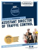 Assistant Director of Traffic Control (C-1876): Passbooks Study Guide Volume 1876