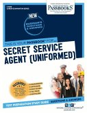 Secret Service Agent (Uniformed) (C-3255): Passbooks Study Guide Volume 3255