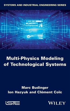 Multi-Physics Modeling of Technological Systems - Budinger, Marc; Hazyuk, Ion; Coïc, Clément