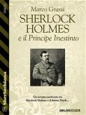 Sherlock Holmes e il Principe Inestinto (eBook, ePUB)