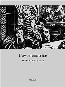 L'avvelenatrice (eBook, ePUB) - Dumas père, Alexandre