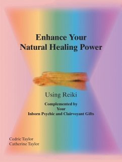 Enhance Your Natural Healing Powers Using Reiki - Taylor, Cedric; Taylor, Catherine