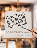 Crafting a Resume That Lands You the Job: A Step-by-Step Guide to Writing a Compelling Resume