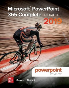 Looseleaf for Microsoft PowerPoint 365 Complete: In Practice, 2019 Edition - Graves, Pat R; Nordell, Randy
