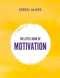 The Little Book of Motivation - James, Seren