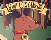 Scout Goes Camping: Volume 1