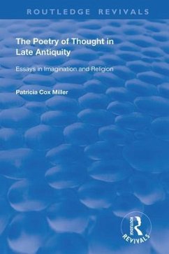 Hthe Poetry of Thought in Late Antiquity - Miller, Patricia Cox
