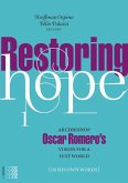 Restoring Hope: Archbishop Oscar Romero's Vision for a Just World (in His Own Words) Volume 1