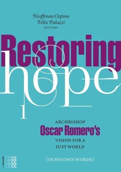 Restoring Hope: Archbishop Oscar Romero's Vision for a Just World (in His Own Words) Volume 1 - Ospino, Hosffman