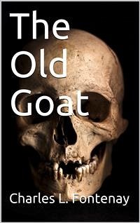 The Old Goat (eBook, PDF) - L. Fontenay, Charles