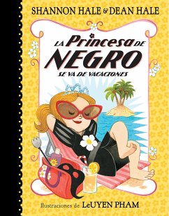 La Princesa de Negro Se Va de Vacaciones = The Princess in Black Takes a Vacation - Hale, Shannon