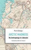 Arctic Madness - The Anthropology of a Delusion