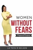 Women Without Fears: Prepared Purpose Volume 1