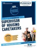 Supervisor of Housing Caretakers (C-3010): Passbooks Study Guide Volume 3010