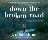 Down the Broken Road: A Rachel Carver Mystery Down the Broken Road: A Rachel Carver Mystery