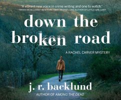 Down the Broken Road: A Rachel Carver Mystery - Backlund, J. R.