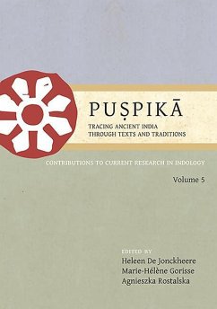 Puṣpikā Tracing Ancient India Through Texts and Traditions: Contributions to Current Research in Indology, Volume 5