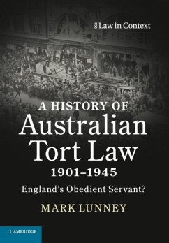 A History of Australian Tort Law 1901-1945 - Lunney, Mark (University of New England, Australia)