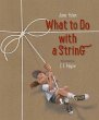 What to Do with a String - Bild 1