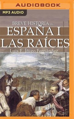 Breve Historia de España I: Las Raíces - Fernandez, Luis Enrique