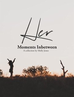 Her Moments Inbetween - Jones, Molly