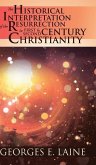 The Historical Interpretation of the Resurrection in First and Second Century Christianity