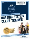 Nursing Station Clerk Trainee (C-3158): Passbooks Study Guide Volume 3158