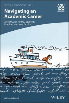 Navigating an Academic Career: A Brief Guide for PhD Students, Postdocs, and New Faculty - McDonnell, Jeffrey J.