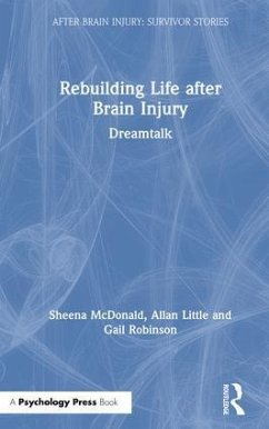Rebuilding Life after Brain Injury - McDonald, Sheena; Little, Allan; Robinson, Gail