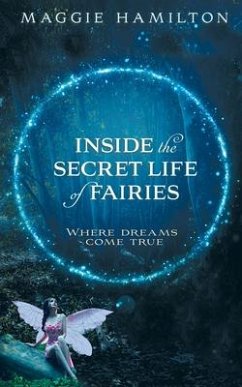Inside the Secret Life of Fairies: Where Dreams Come True - Hamilton, Maggie