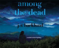 Among the Dead: A Rachel Carver Mystery - Backlund, J. R.