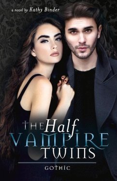 The Half Vampire Twins - Gothic: Volume 1 - Binder, Kathy