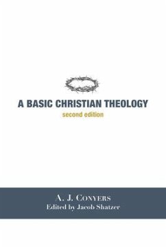 A Basic Christian Theology - Conyers, A. J.