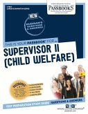 Supervisor II (Child Welfare) (C-1807): Passbooks Study Guide Volume 1807