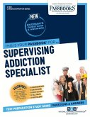 Supervising Addiction Specialist (C-1501): Passbooks Study Guide Volume 1501