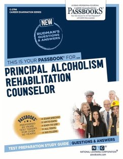 Principal Alcoholism Rehabilitation Counselor (C-2796): Passbooks Study Guide Volume 2796 - National Learning Corporation