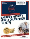 American History I (Early Colonization to 1877) (Clep-2a): Passbooks Study Guide