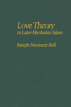 Love Theory in Later Hanbalite Islam - Bell, Joseph N.