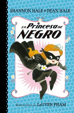 La Princesa de Negro / The Princess in Black - Hale, Shannon