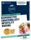 Reproductive Endocrinology/Infertility Nursing (Cn-23): Passbooks Study Guide Volume 23