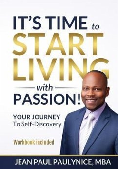 It's Time to Start Living with Passion! - Paulynice, Jean Paul